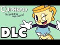 Cuphead - DLC Gameplay Walkthrough Part 1 - The Delicious Last Course! All Bosses! (PC)