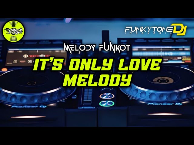 Melody Funkot - IT'S ONLY LOVE MELODY  #Funkytonestyle class=