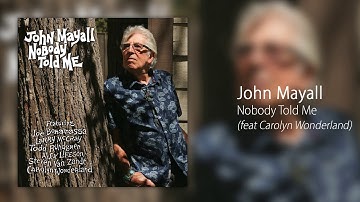 John Mayall - Nobody Told Me (feat. Carolyn Wonderland) [Official Audio]