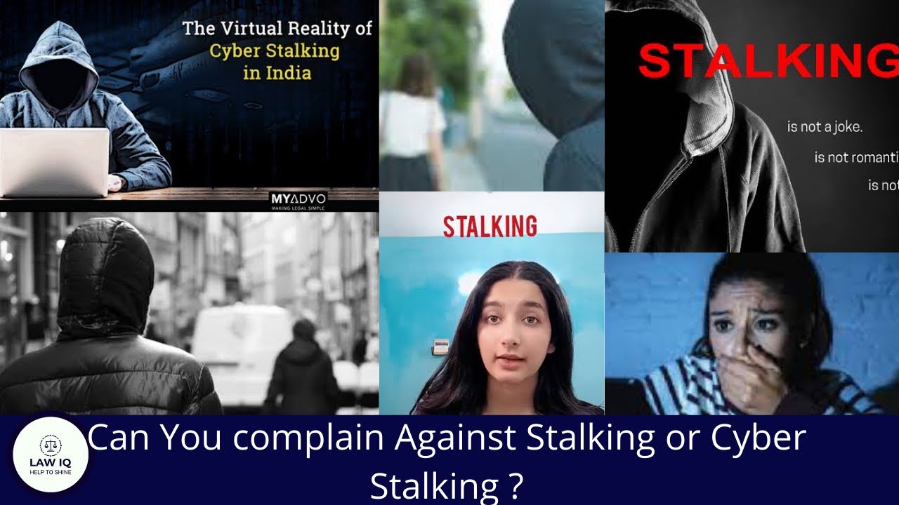 Can You Complain Against Stalking or Cyber Stalking ? | Online Stalking Complaint | The Law IQ