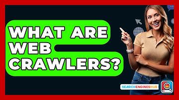 What Are Web Crawlers? - SearchEnginesHub.com