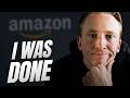 I Would've Quit Amazon...If This One Thing Didn't Happen