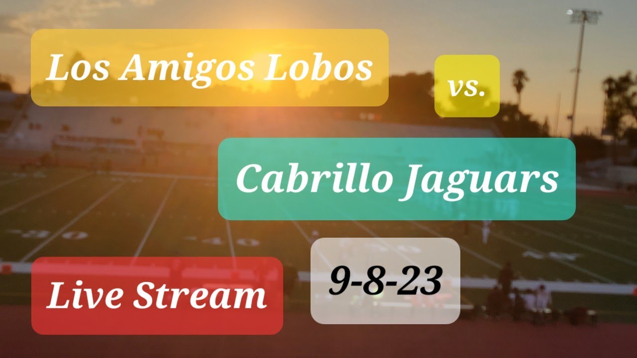 FRIDAY NIGHT LIGHTS LOS Amigos LOBOS Vs CABRILLO Jaguars 08 09 2023 friday-night-lights-los-amigos-lobos-vs-cabrillo-jaguars-08-09-2023