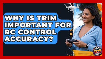 Why is trim important for RC control accuracy? - RC Toy Central
