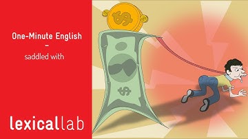 ONE-MINUTE ENGLISH: saddled with LEARN WITH LEXICAL LAB