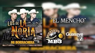 Video thumbnail of "Los de La Noria - El Mencho (Álbum 2015) "EXCLUSIVO""