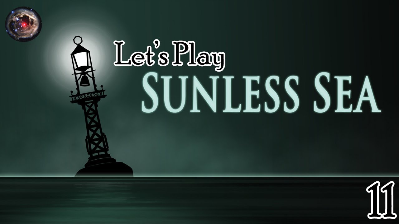 Lovecraft Country - Let's Play Sunless Sea Episode 11: The Best-Laid Plans