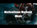 Motivation workout music  gym music  30 mins