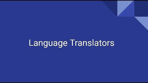 002- Language Translators | Types of Translators | Difference between Compiler & Interpreter