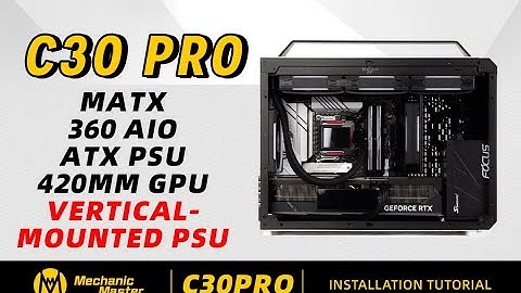 C30PRO installation tutorial part Ⅲ：Multiple hard drives+360 AIO+MATX+ATX PSU+420mm GPU #pcbuild