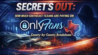 Millions Spent on OnlyFans in Texas: County-by-County Data Reveals Southeast Texas Trends