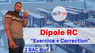 2BAC Biof - Dipôle RC (Exercice + Correction) - Prof Noureddine