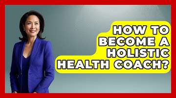 How To Become A Holistic Health Coach? - Holistic Balance And Bliss