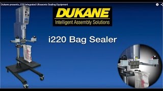Dukane presents_i220 Integrated Ultrasonic Sealing Equipment