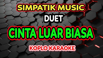 CINTA LUAR BIASA KARAOKE - DIANDRA AYU FT IRWAN KRISDIYANTO - SIMPATIK MUSIC VER.REMASTED