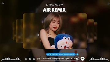 Lí Do Là Gì Air Remix | Lục Tìm Những Ký Ức - Kenzo Music