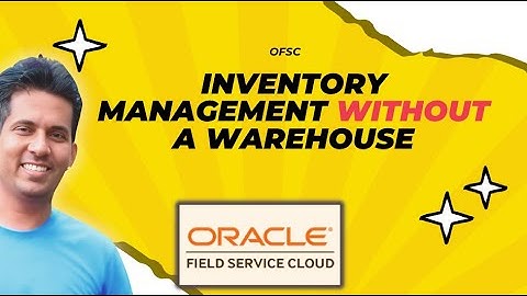 Inventory Management without a Warehouse - OFSC