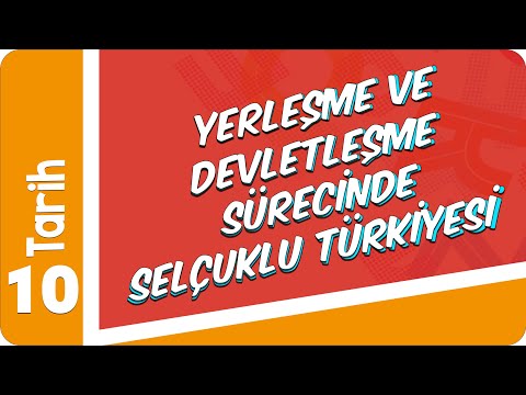 10. Sınıf Tarih: Yerleşme ve Devletleşme Sürecinde Selçuklu Türkiyesi #2022