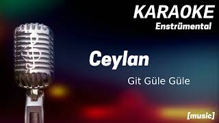 Karaoke Ceylan Git Güle Güle Resimi