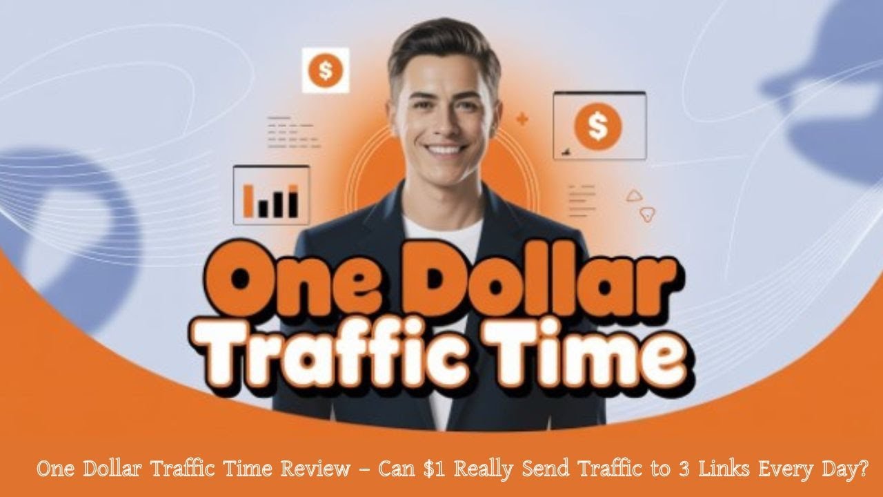 One Dollar Traffic Time Review – Can $1 Really Send Traffic to 3 Links Every Day?
