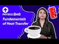 Fundamentals of Heat Transfer (Conduction, Convection &amp; Radiation) | फंडामेंटल्स ऑफ़ हीट ट्रांसफर |