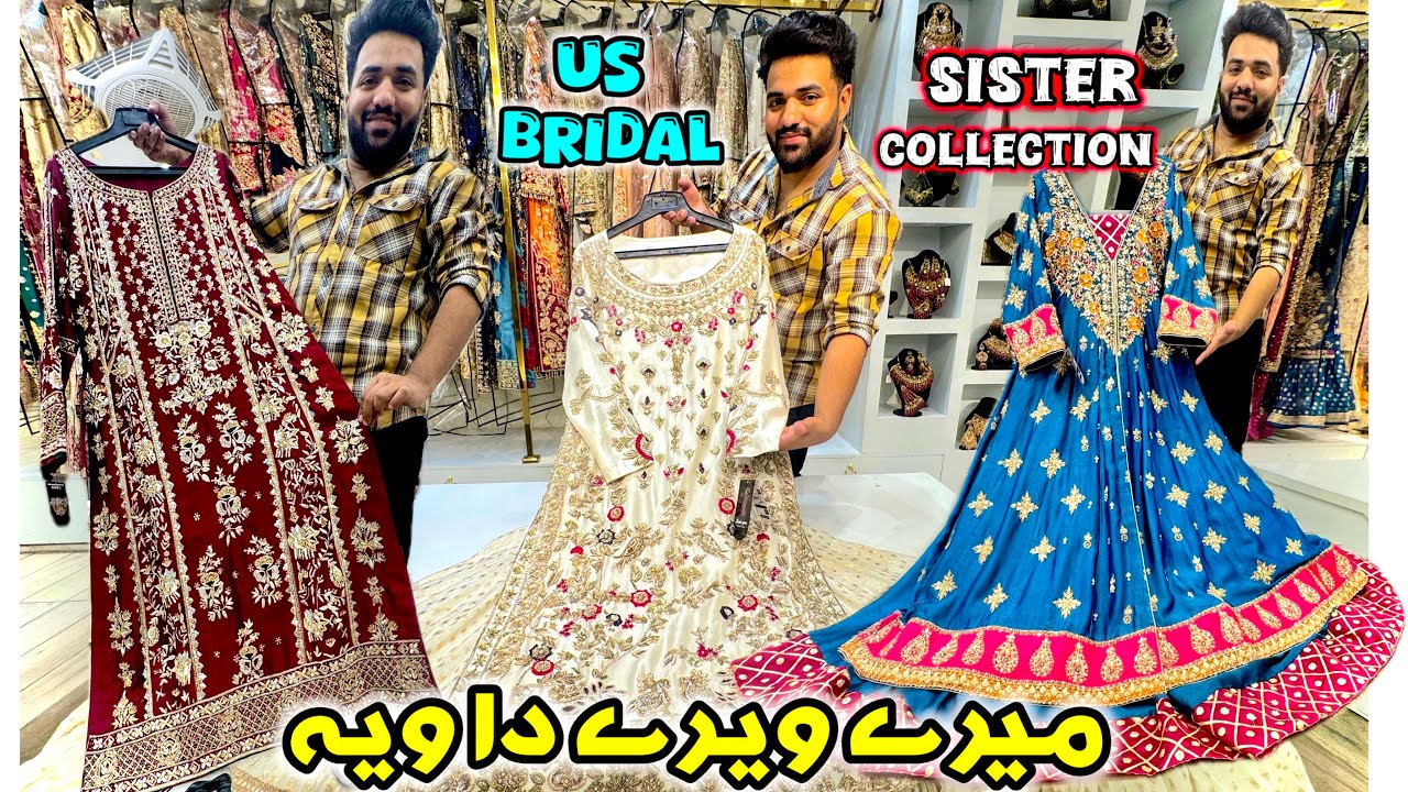 US Bridal Luxury Party Wear & Bridal Dresses | Best Pakistani Bridal & Bridal Sisters Collection 