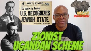 ZIONIST UGANDAN SCHEME 1902 |  BIBLICAL FACTS OR WESTERN FICTION?