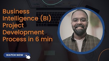 Business Intelligence (BI)-Understand Project Development Process in 6 min
