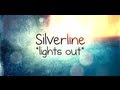 Silverline - Lights Out Lyric Video | New Album Out Now!