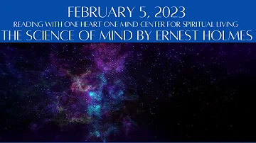 February 5, 2023 The Science of Mind by Ernest Holmes