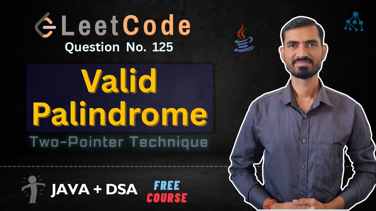 Valid Palindrome (LeetCode Question 125) | Two Pointer Approach | Java DSA Tutorial