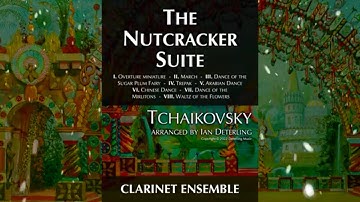 The Nutcracker Suite (arr. clarinet ensemble) Score Video