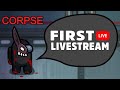 CORPSE First LIVESTREAM Playing Among Us!!