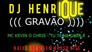 MC KEVIN O CHRIS - TU TA NA GAIOLA - LIGHT - (((GRAVÃO))) AUTOMOTIVO