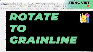 Tiếng Việt - Rotate to Grainline | TUKAdesign Video Help | CAD Pattern Making Software | Vietnamese