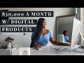 How I Make $30,000 a Month W/ Digital Products