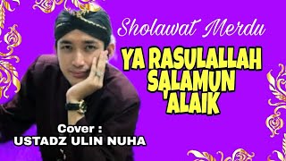 YA RASULALLAH SALAMUN ALAIK COVER USTADZ ULIN NUHA