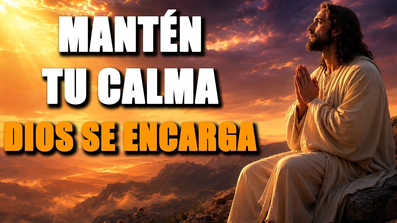 Dios Te Dice Hoy: Mantén Tu Calma — Yo Estoy Resolviendo Lo Imposible ...