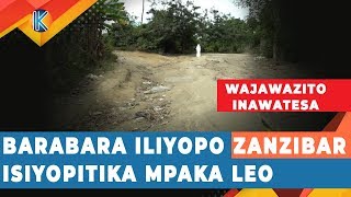 BARABARA ILIYOPO ZANZIBAR, ISIYOPITIKA MPAKA LEO