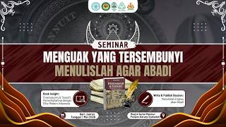Seminar Menguak Yang Tersembunyi Menulislah Agar Abadi