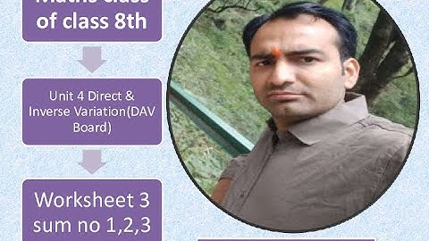 CLASS 8TH II DAV MATHS II UNIT 4 II DIRECT AND INVERSE VARIATION II WS 3 II SUM NO 1,2,3 II PART 10
