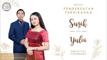 Ibadah Pemberkatan Pernikahan | Sugih & Yulia | 25 September 2021