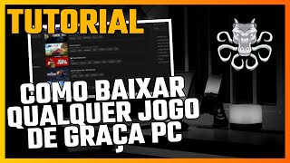 Como Baixar QUALQUER Jogo GRÁTIS para PC Fraco, Médio e Forte [FÁCIL e RÁPIDO]