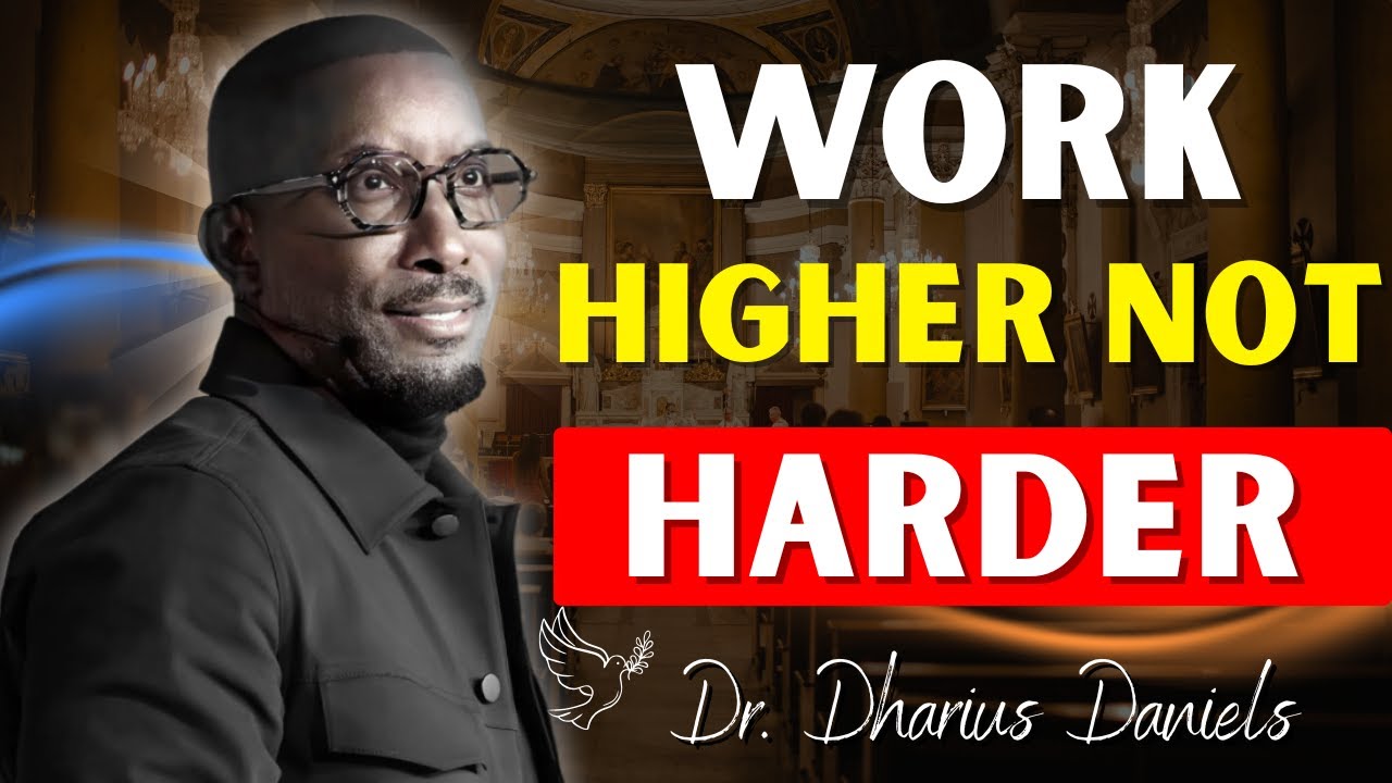 Why Working Harder Isn’t Working and What God Wants You to Do Instead | Dr. Dharius Daniels