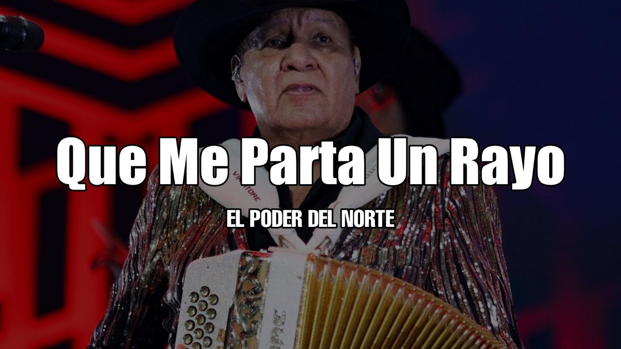 El Poder Del Norte - Que Me Parta Un Rayo (Letra/Lyrics) - YouTube