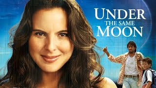 Under The Same Moon la Misma Luna  Movie 2007 Review  Eugenio Derbez Kate Del Castillo