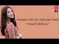 download Anneth Delliecia - Mungkin Hari ini, Esok atau Nanti (Lirik) - SALirik download Anneth Delliecia - Mungkin Hari ini, Esok atau Nanti (Lirik) - SALirik