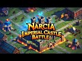 Narcia Imperial Castle Battle – Who Will Rule the Empire?