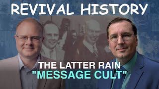 The Latter Rain Message - Episode 17 Branham Historical Research Podcast