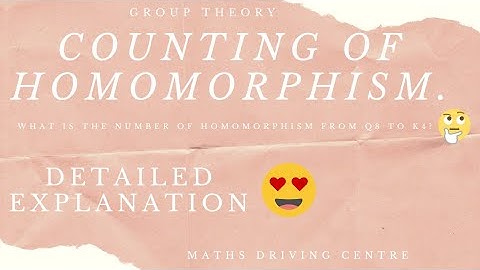 GROUP THEORY | COUNTING OF HOMOMORPHISM | STEP BY STEP DETAILED EXPLANATION by MDC | CSIRNET | GATE